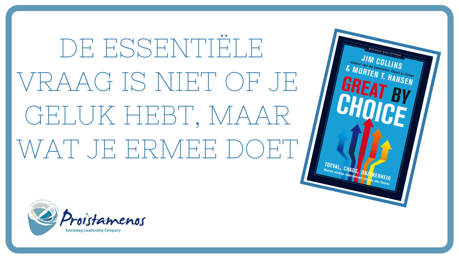 SAMENVATTING VAN… GREAT BY CHOICE